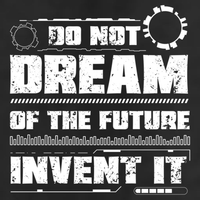 Cool Do Not Dream Of The Future Invent It A Future Inventor Gift 25L Jumbo Tote
