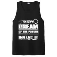 Cool Do Not Dream Of The Future Invent It A Future Inventor Gift PosiCharge Competitor Tank