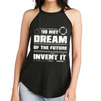 Cool Do Not Dream Of The Future Invent It A Future Inventor Gift Women's Perfect Tri Rocker Tank