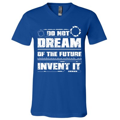 Cool Do Not Dream Of The Future Invent It A Future Inventor Gift V-Neck T-Shirt