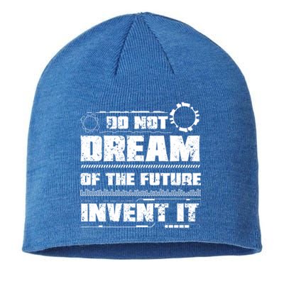 Cool Do Not Dream Of The Future Invent It A Future Inventor Gift Sustainable Beanie