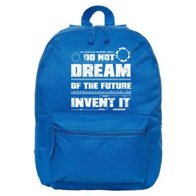 Cool Do Not Dream Of The Future Invent It A Future Inventor Gift 16 in Basic Backpack
