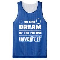 Cool Do Not Dream Of The Future Invent It A Future Inventor Gift Mesh Reversible Basketball Jersey Tank