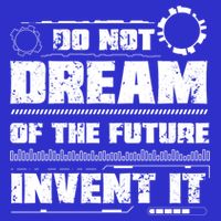 Cool Do Not Dream Of The Future Invent It A Future Inventor Gift Mesh Reversible Basketball Jersey Tank
