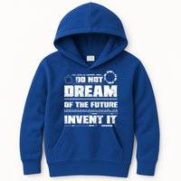 Cool Do Not Dream Of The Future Invent It A Future Inventor Gift Kids Hoodie