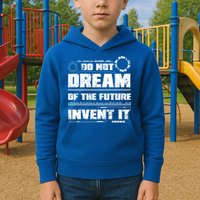 Cool Do Not Dream Of The Future Invent It A Future Inventor Gift Kids Hoodie