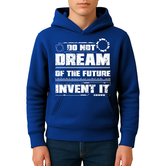 Cool Do Not Dream Of The Future Invent It A Future Inventor Gift Kids Hoodie