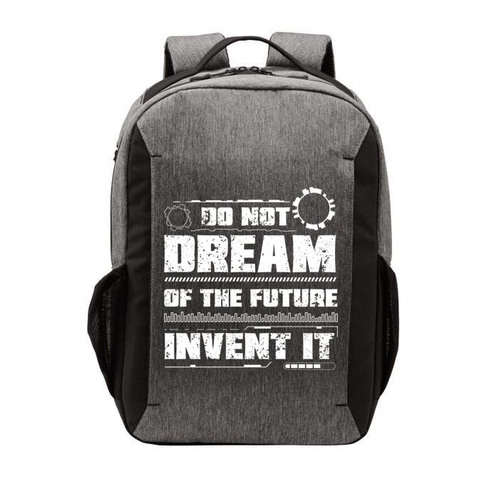 Cool Do Not Dream Of The Future Invent It A Future Inventor Gift Vector Backpack