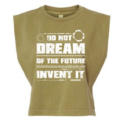 Cool Do Not Dream Of The Future Invent It A Future Inventor Gift Garment-Dyed Women's Muscle Tee