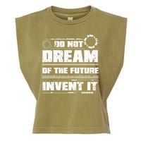 Cool Do Not Dream Of The Future Invent It A Future Inventor Gift Garment-Dyed Women's Muscle Tee