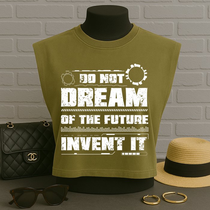 Cool Do Not Dream Of The Future Invent It A Future Inventor Gift Garment-Dyed Women's Muscle Tee