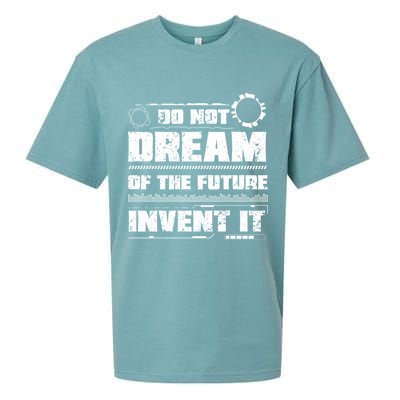Cool Do Not Dream Of The Future Invent It A Future Inventor Gift Sueded Cloud Jersey T-Shirt