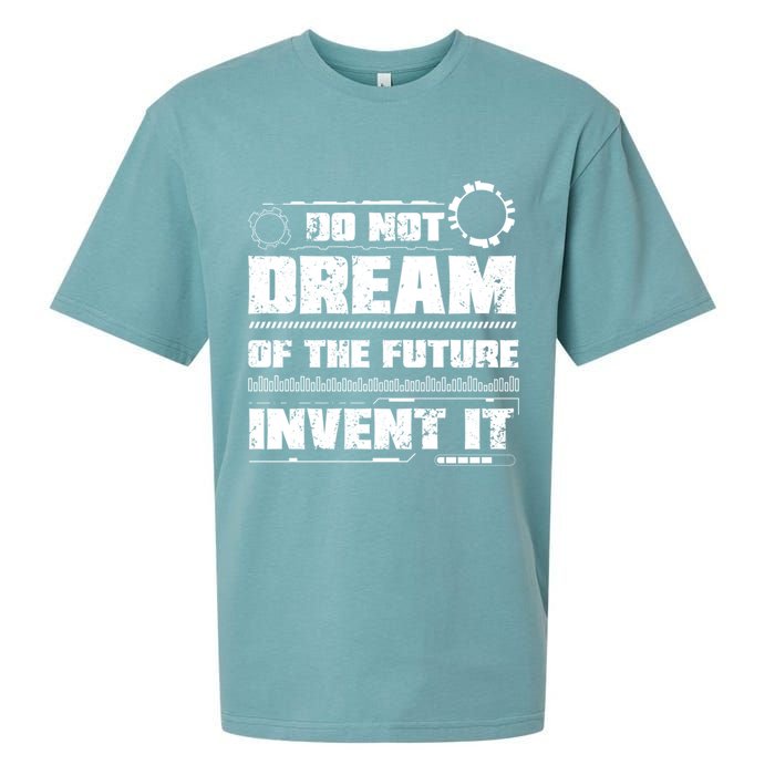 Cool Do Not Dream Of The Future Invent It A Future Inventor Gift Sueded Cloud Jersey T-Shirt