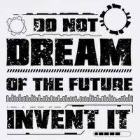 Cool Do Not Dream Of The Future Invent It A Future Inventor Gift Garment-Dyed Sweatshirt