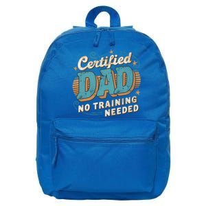 Certified Dad No Training Needed Great Gift 16 in Basic Backpack