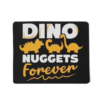 Chicken Dino Nuggets Lover Dino Nuggets Forever Funny Mousepad