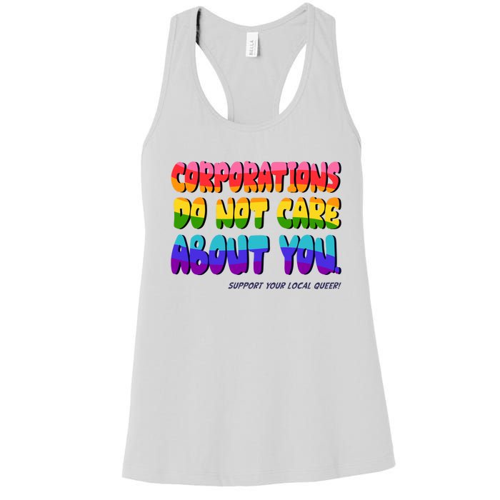 Corporations Do Not Care About You Support Your Local Queer Women's Racerback Tank