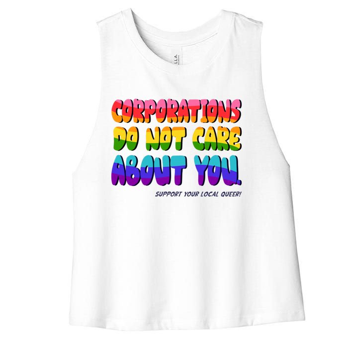 Corporations Do Not Care About You Support Your Local Queer Women's Racerback Cropped Tank