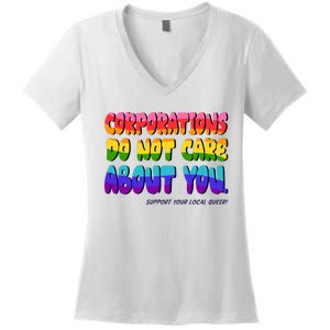 Corporations Do Not Care About You Support Your Local Queer Women's V-Neck T-Shirt