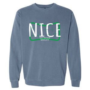 Christmas Design Nice Until Proven Naughty Gift Garment-Dyed Sweatshirt