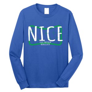 Christmas Design Nice Until Proven Naughty Gift Long Sleeve Shirt