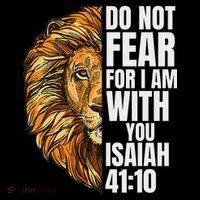 Christian Do Not Fear For I Am With You Isaiah Lion Faith T-Shirt