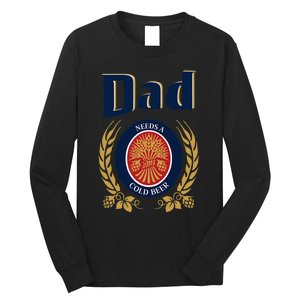 Cute Dad Needs A Cold Beer Drinking Funny Fathers Day 2024 Long Sleeve Shirt