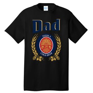 Cute Dad Needs A Cold Beer Drinking Funny Fathers Day 2024 Tall T-Shirt