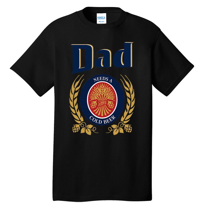 Cute Dad Needs A Cold Beer Drinking Funny Fathers Day 2024 Tall T-Shirt