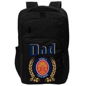 Cute Dad Needs A Cold Beer Drinking Funny Fathers Day 2024 Impact Tech Backpack