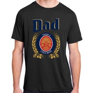 Cute Dad Needs A Cold Beer Drinking Funny Fathers Day 2024 Adult ChromaSoft Performance T-Shirt