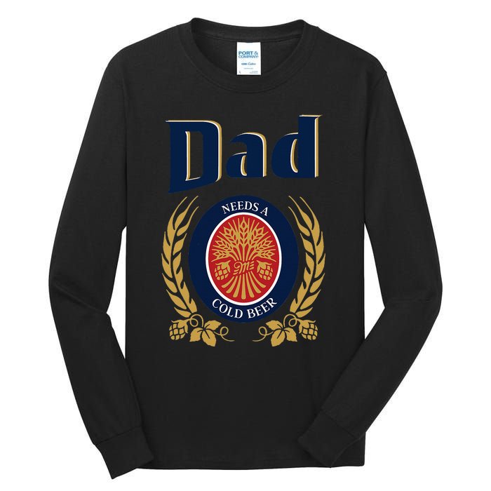 Cute Dad Needs A Cold Beer Drinking Funny Fathers Day 2024 Tall Long Sleeve T-Shirt