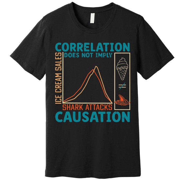 Correlation Does Not Imply Causation Shark Attacks Ice Cream Gift Premium T-Shirt