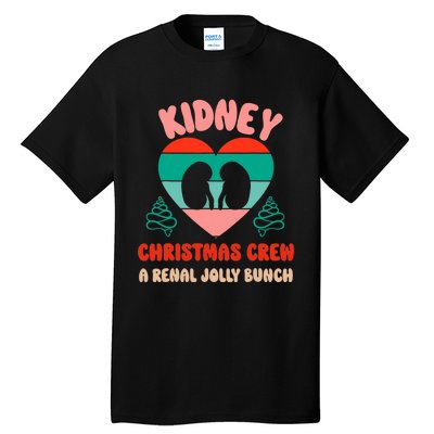 Christmas Dialysis Nephrology Nurse Tech Kidney Crew Tall T-Shirt