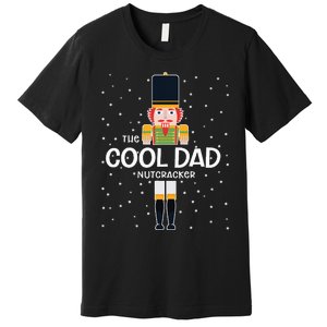 Cool Dad Nutcracker Family Matching Funny Gift Pajama Premium T-Shirt