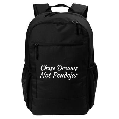 Chase Dreams Not Pendejos Hustlers Dreamers Inspirational Daily Commute Backpack