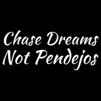 Chase Dreams Not Pendejos Hustlers Dreamers Inspirational Button