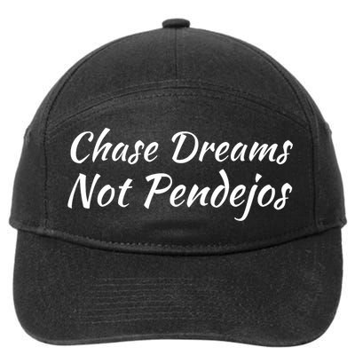 Chase Dreams Not Pendejos Hustlers Dreamers Inspirational 7-Panel Snapback Hat