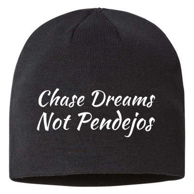 Chase Dreams Not Pendejos Hustlers Dreamers Inspirational Sustainable Beanie