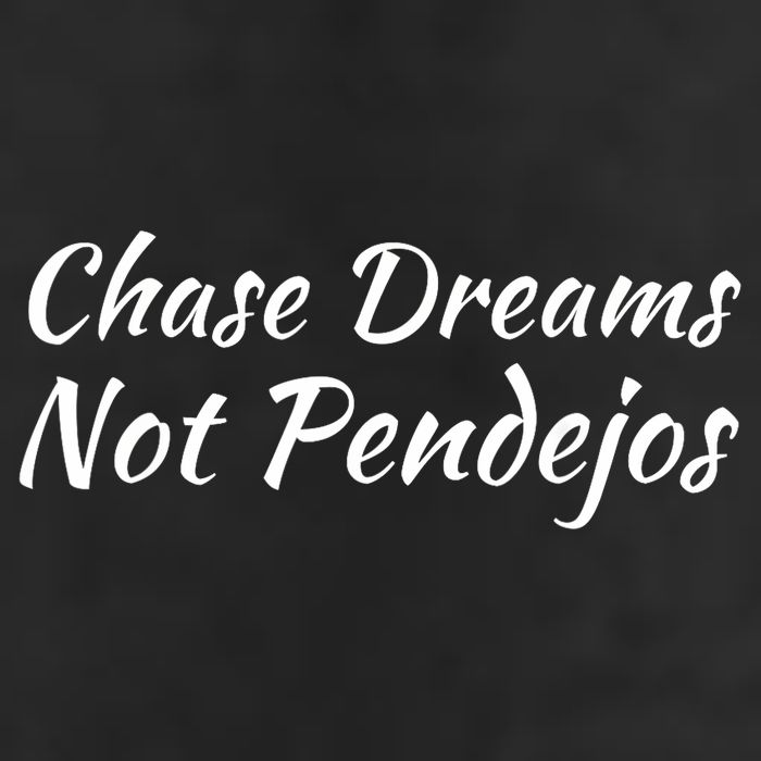 Chase Dreams Not Pendejos Hustlers Dreamers Inspirational Tumbler