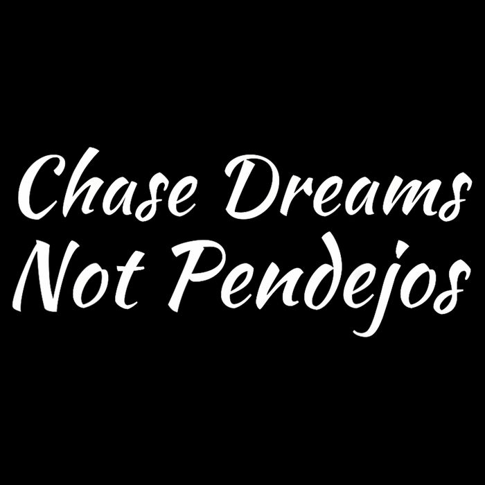 Chase Dreams Not Pendejos Hustlers Dreamers Inspirational Youth Performance Sprint T-Shirt