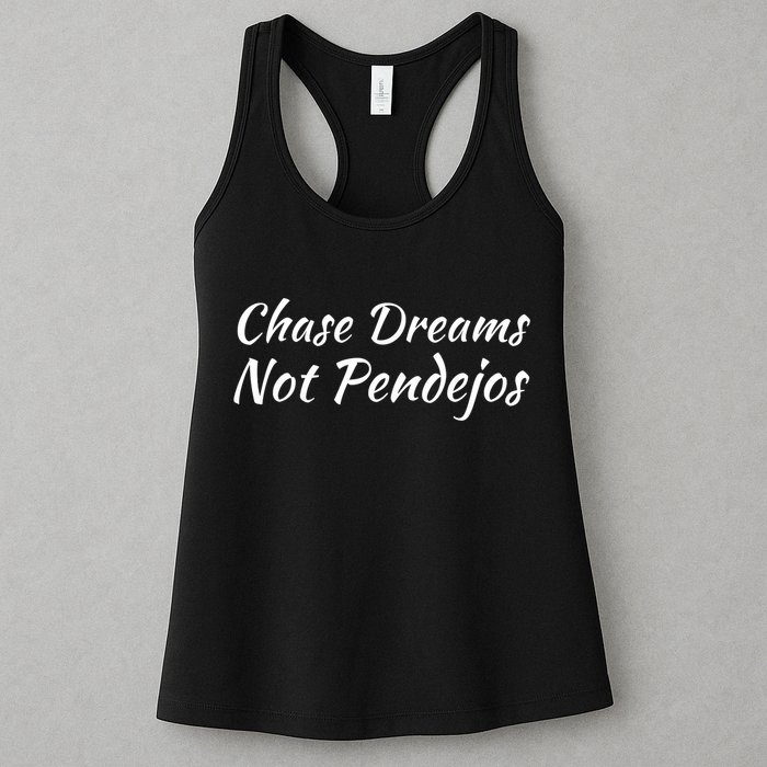 Chase Dreams Not Pendejos Hustlers Dreamers Inspirational Womens Tank Top