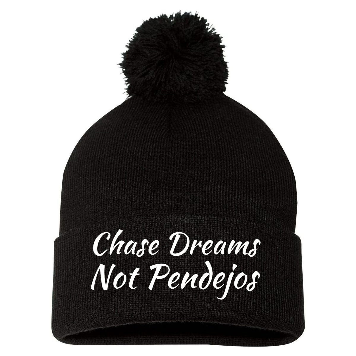 Chase Dreams Not Pendejos Hustlers Dreamers Inspirational Pom Pom 12in Knit Beanie
