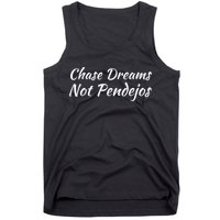 Chase Dreams Not Pendejos Hustlers Dreamers Inspirational Tank Top
