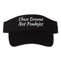 Chase Dreams Not Pendejos Hustlers Dreamers Inspirational Visor