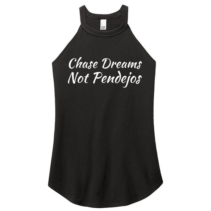Chase Dreams Not Pendejos Hustlers Dreamers Inspirational Women's Perfect Tri Rocker Tank