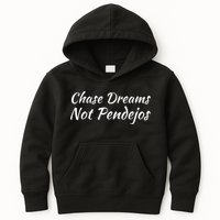 Chase Dreams Not Pendejos Hustlers Dreamers Inspirational Kids Hoodie