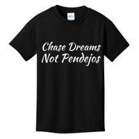 Chase Dreams Not Pendejos Hustlers Dreamers Inspirational Kids T-Shirt