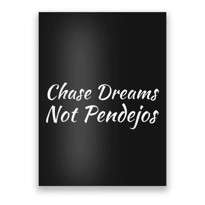 Chase Dreams Not Pendejos Hustlers Dreamers Inspirational Poster