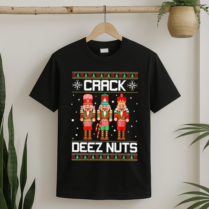 Crack Deez Nuts Ugly Christmas Sweater Xmas Nutcracker T-Shirt